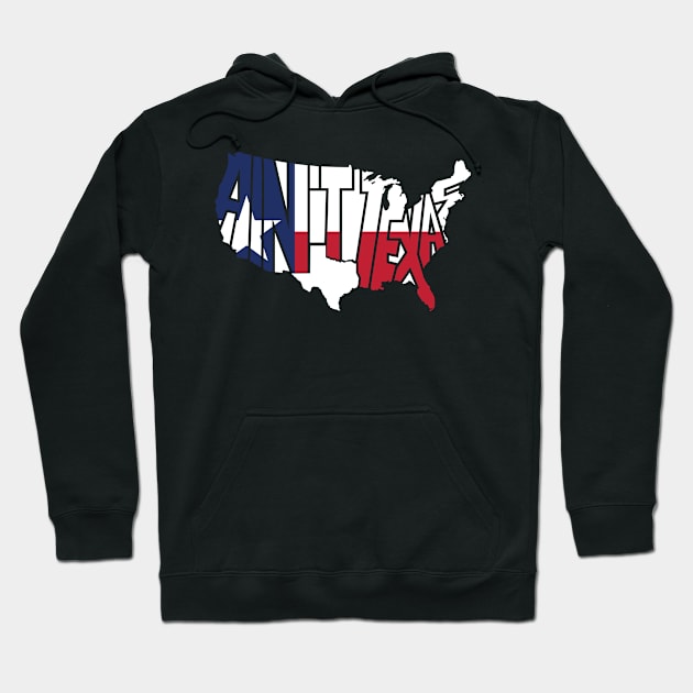 Funny USA Map In Texas Flag Colors Ain't Texas Text Spread Out All Over Non-Texan States Design Gift Idea  Hoodie by c1337s